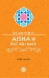 Aisha Bint Abu Bakr, The Age of Bliss Online