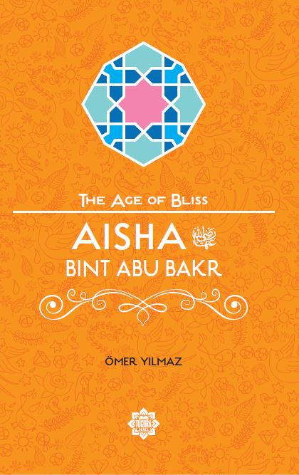 Aisha Bint Abu Bakr, The Age of Bliss Online