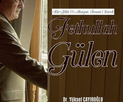 Bir Fikir ve Aksiyon İnsanı Olarak Fethullah Gülen For Discount