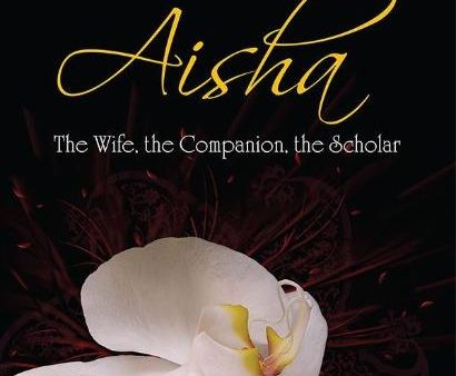 Aisha - The Wife, the Companion, the Scholar Online Hot Sale