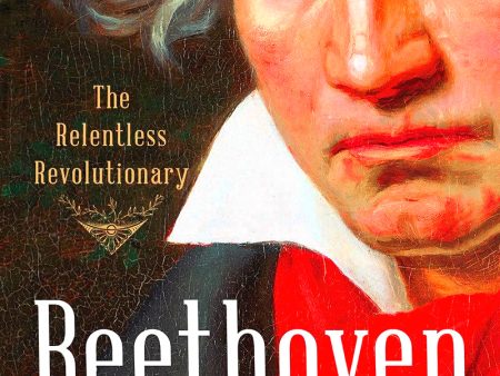 Beethoven: The Relentless Revolutionary Cheap