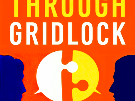 Breaking Through Gridlock: The Power of Conversation in a Polarized World Online now