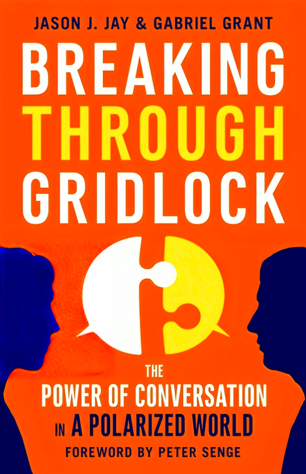 Breaking Through Gridlock: The Power of Conversation in a Polarized World Online now