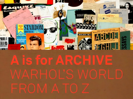 A is for Archive: Warhol’s World from A to Z Supply